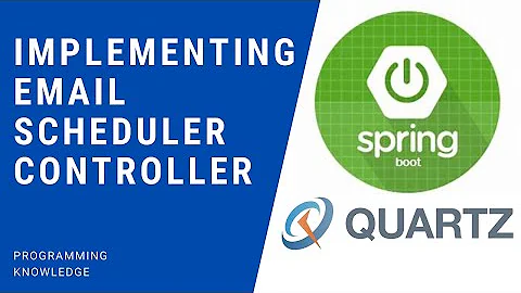 Spring Boot Quartz Scheduler Tutorial 6 - Implementing Email Scheduler Controller