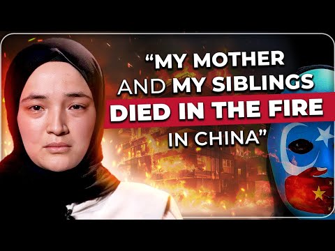 "My Mother And My Siblings DIED IN THE FIRE IN CHINA"/UYGHUR GEN*CIDE!