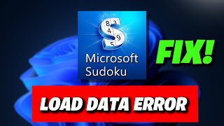 Microsoft Sudoku "Load Data Error An Issue Occurred While Loading Your Game" FIX