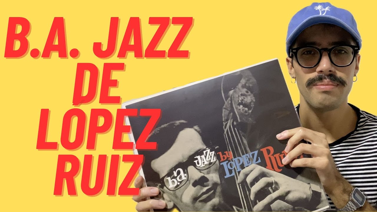 Reedición) B.A. Jazz de Jorge López Ruiz - YouTube