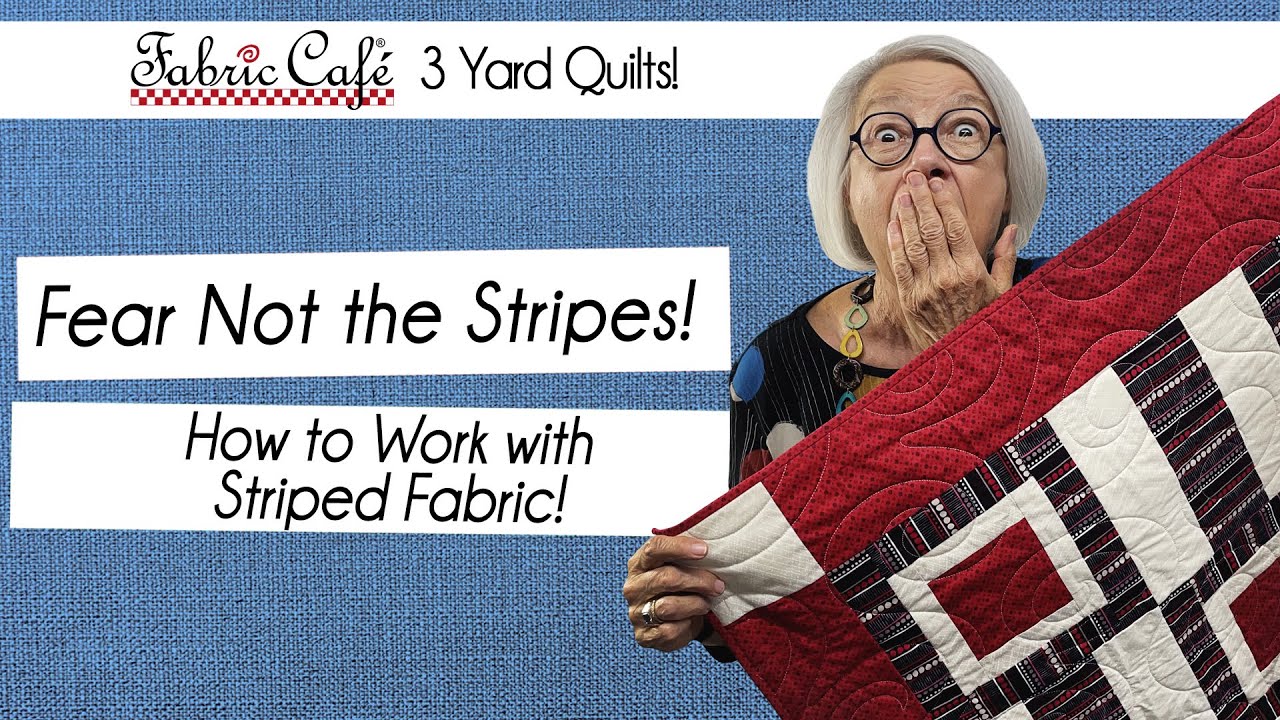 How To Work With Striped Fabric! - 3 Yard Quilts - YouTube
