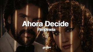 Pimpinela - Ahora Decide (Letra)