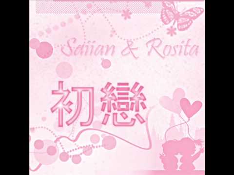 Saiian&Rosita-初戀