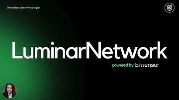 Introducing Luminar Network: A Decentralized Video Forensic engine powered by Bittensor