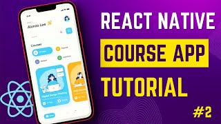 Course App UI Design with React Native # 2: A Comprehensive Tutorial | Expo