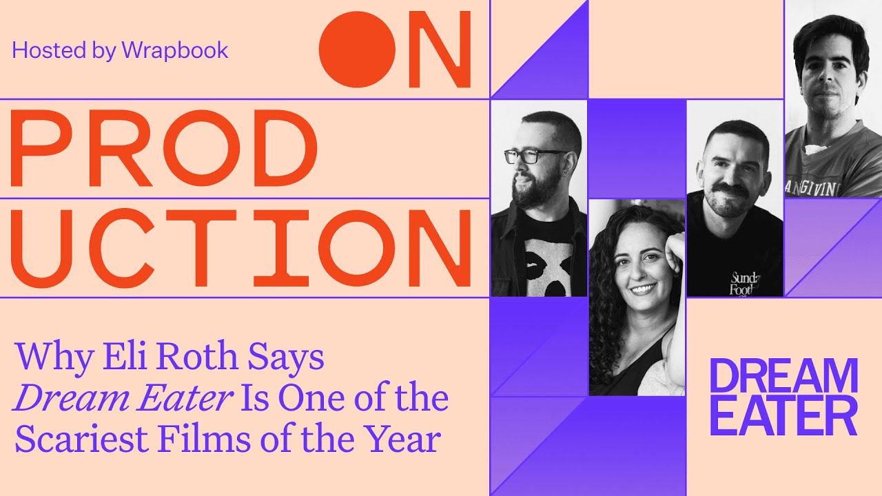 On Production: Why Eli Roth Says Dream Eater Is One of the Scariest Films of the Year