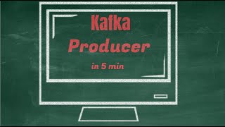 Kafka producer in 5 minutes