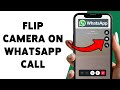 How To Flip Camera On WhatsApp Call | Switch Front And Back Camera On WhatsApp Call 2025