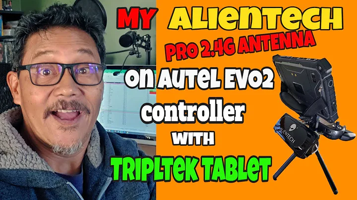 Alien Tech Pro Antenna 2.4G on Autel Evo 2 Controller with Tripltek Pro 7 Tablet