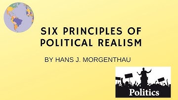 Realism: Six Principles of Political Realism by Hans J. Morgenthau