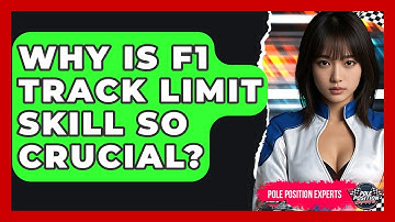 Why Is F1 Track Limit Skill So Crucial? - Pole Position Experts