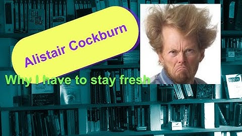 Why Alistair Cockburn has to stay fresh: Who is agile #WIa038