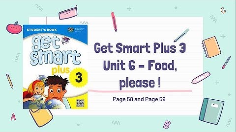 Get SMART Plus 3: Module 6- Food, please! (pg 58 and pg 59)