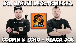 Codrin & ECHO - Geaca jos *DOI NEBUNI REACTIONEAZA*