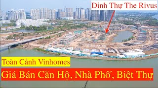 Vinhomes Grand Park Quận 9 Dinh Thự The Rivus Elie Saab  Toàn Cảnh Tiến Độ, Giá Bán