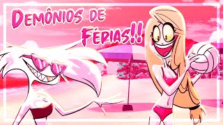 DEMÔNIOS DE FÉRIAS! | Hazbin Hotel