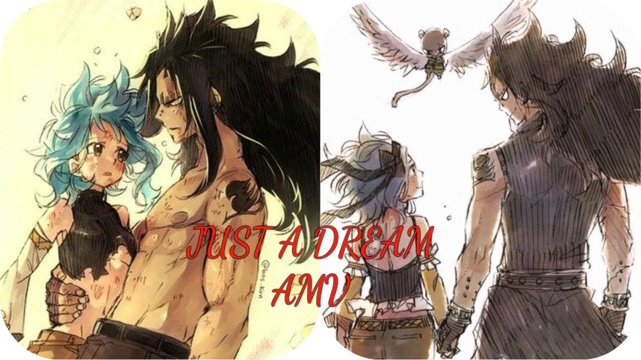 Gajeel x Levy 「AMV」- "Just A Dream"  [GaLe]