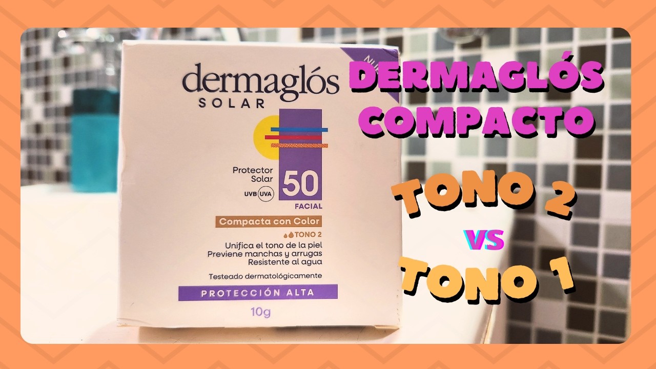 Reseña Protector Solar Facial DERMAGLOS CREMA COMPACTA CON COLOR TONO 2 vs TONO 1 SPF 50.