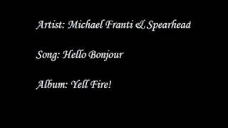 Video thumbnail of "Michael Franti & Spearhead - Hello Bonjour"