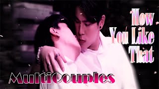 𝙃𝙊𝙒 𝙔𝙊𝙐 𝙇𝙄𝙆𝙀 𝙏𝙃𝘼𝙏 - Multicouples Bl Bl Fmv