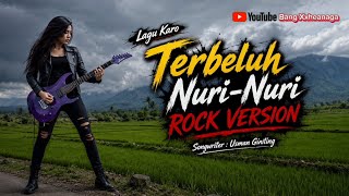 Terbeluh Nuri-Nuri ROCK VERSION Cipt. Usman Ginting | Lagu Karo by Bang Xxheanaga