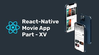 React Native Movie App Tutorial Part - Xv