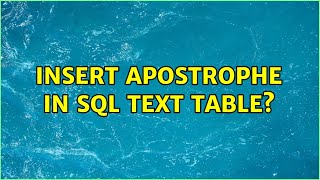 insert apostrophe in sql text table (3 Solutions!!)