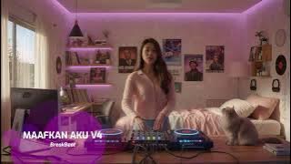 DJ Maafkan Aku V4 Breakbeat Single Tack  Full Bass