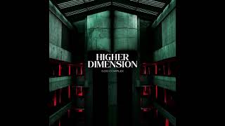 HIGHER DIMENSION - GOD COMPLEX