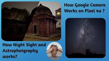 How Google Pixel 4/4xl/4a Camera Really Works. Astrophotography | NightSight Modes.
