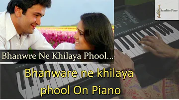 Bhanwre Ne Khilaya Phool Song On Piano 🎹