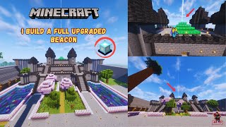 I BUILD FULL BEACON || IT LOOKS BEAUTIFUL 😍 || Minecraft