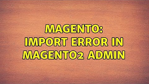 Magento: Import error in Magento2 admin