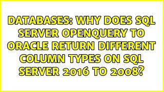 Why Does SQL Server OPENQUERY To Oracle Return Different Column Types On SQL Server 2016 to 2008