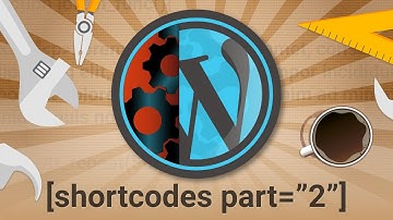 How To Create Your Own WordPress Shortcode - Part 2