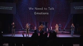 We Need to Talk - Emotions  4-25-21