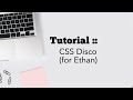 CSS Disco For Ethan
