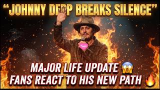 Johnny Depp Breaks Silence on Major Life Update 😱 Fans React to His New Path 🔥