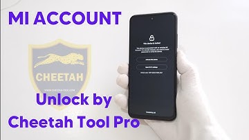 Xiaomi Mi Account Remove 2024: Mi Account Unlock by Cheetah Tool Pro
