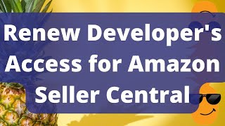How to Renew Developer's Access for Amazon Seller Central | Renew Software Application Authorization screenshot 3