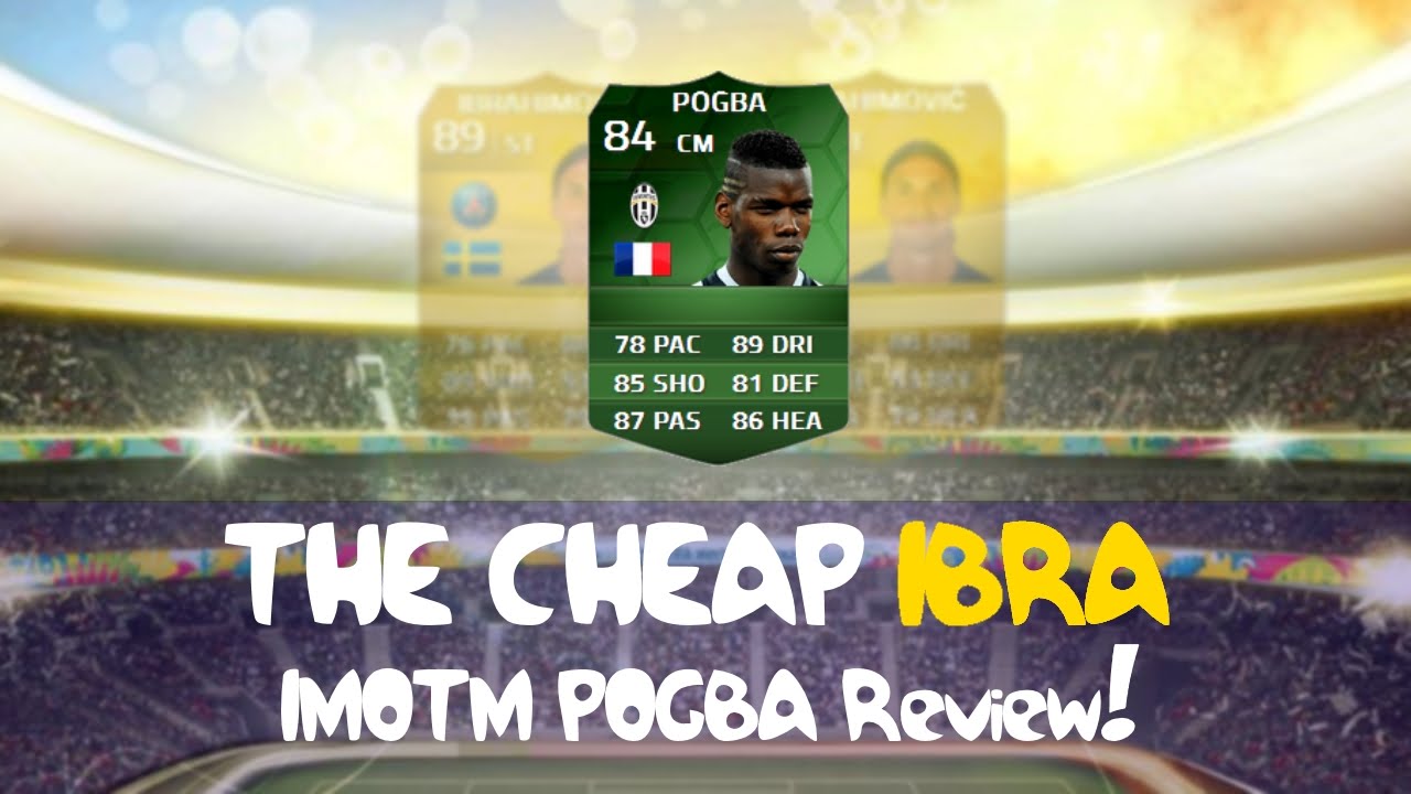 FIFA 14 | The Cheaper Ibra?! IMOTM Pogba 84 Player Review!