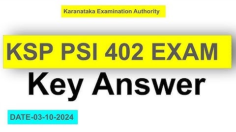 KEA PSI 402 Exam QP -2  Key Answer 03-10-2024 ! GK Paper #KSP #KSP_PSI