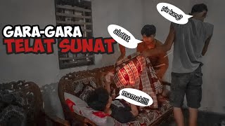 GARA-GARA TELAT SUNAT - Video Lucu Super Ngakak!!