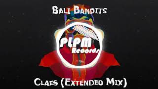 Bali Bandits - Claes (Extended Mix) [!200 SUB!]