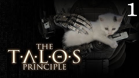 The Talos Principle (Pt. 1) | Blind Playthrough | Beginning a New Challenge!