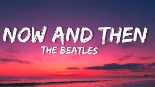 Video thumbnail of "The Beatles-Now and Then[Lyrics]"