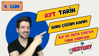 4. Gün İlk Ve Orta Çağda Türk Dünyası Ayt Tarih Soru Çözüm Kampı 2024