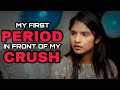 My First Period In Front Of My Crush SHORT FILM | Sister Helps Sister In Periods | Street Boyz