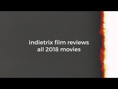indietrix-film-reviews-2018-|-best-and-worst-movies-of-2018