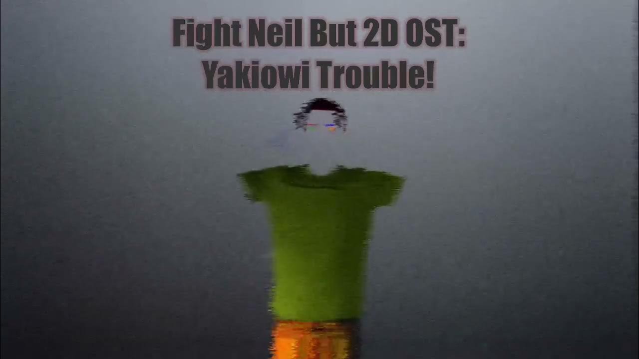 Scratch Fight Neil But 2D OST Yakiowi Trouble! YouTube